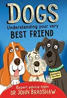 Kutyák: A legjobb barátod megértése - Dogs: Understanding Your Very Best Friend