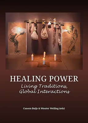Gyógyító erő: Élő hagyományok, globális kölcsönhatások - Healing Power: Living Traditions, Global Interactions