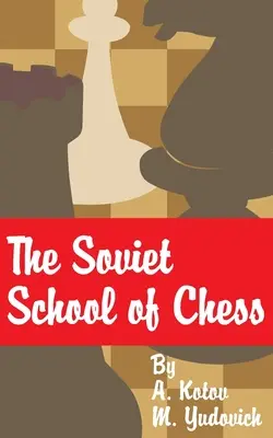 A szovjet sakkiskola - The Soviet School of Chess