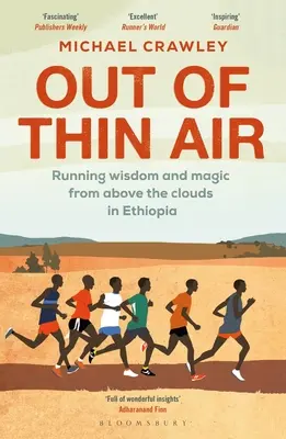 Out of Thin Air: Futó bölcsesség és varázslat a felhők fölött Etiópiában - Out of Thin Air: Running Wisdom and Magic from Above the Clouds in Ethiopia