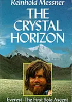 Crystal Horizon: Everest - az első szólómászás - Crystal Horizon: Everest - the First Solo Ascent