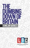 Nagy-Britannia elnémulása - Dumbing Down of Britain