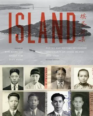 Island: Költészet és a kínai bevándorlók története Angel Islanden, 1910-1940 - Island: Poetry and History of Chinese Immigrants on Angel Island, 1910-1940