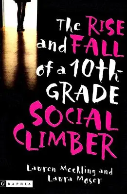 Egy 10. osztályos társadalmi mászó felemelkedése és bukása - The Rise and Fall of a 10th-Grade Social Climber