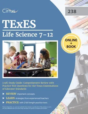 TExES Life Science 7-12 (238) tanulmányi útmutató: Texas Examinations of Educator Standards: Átfogó áttekintés gyakorlati tesztkérdésekkel a texasi pedagógiai vizsgákhoz. - TExES Life Science 7-12 (238) Study Guide: Comprehensive Review with Practice Test Questions for the Texas Examinations of Educator Standards