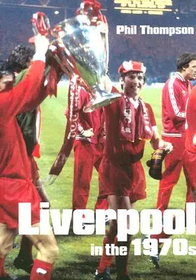 Liverpool az 1970-es években - Liverpool in the 1970s