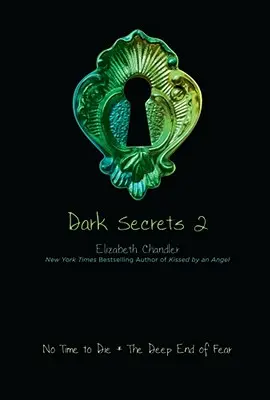 Sötét titkok 2, 2: Nincs idő meghalni; A félelem mélyén - Dark Secrets 2, 2: No Time to Die; The Deep End of Fear