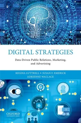 Digitális stratégiák: Adatvezérelt PR, marketing és reklám - Digital Strategies: Data-Driven Public Relations, Marketing, and Advertising