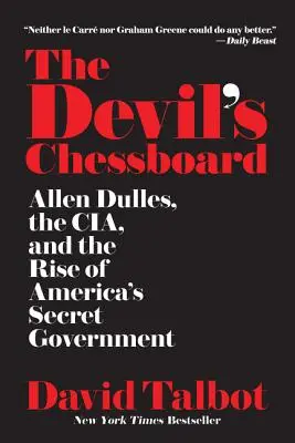 Az ördög sakktáblája: Allen Dulles, a CIA és Amerika titkos kormányának felemelkedése - The Devil's Chessboard: Allen Dulles, the Cia, and the Rise of America's Secret Government