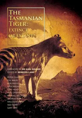 A tasmán tigris: Extinct or Extant? - The Tasmanian Tiger: Extinct or Extant?