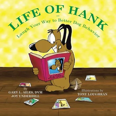 A Hank élete - Nevess a jobb kutyaviselethez vezető úton - Life of Hank - Laugh Your Way to Better Dog Behavior