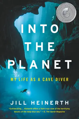 A bolygóba: Életem barlangi búvárként - Into the Planet: My Life as a Cave Diver