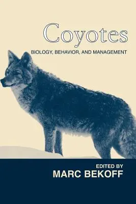 Coyotes: Biológia, viselkedés és gazdálkodás - Coyotes: Biology, Behavior and Management