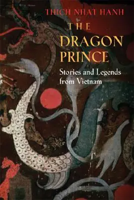 A sárkányherceg: Történetek és legendák Vietnamból - The Dragon Prince: Stories and Legends from Vietnam