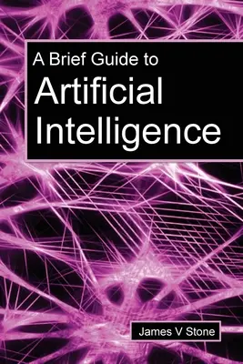 Rövid útmutató a mesterséges intelligenciához - A Brief Guide to Artificial Intelligence