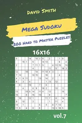 Mega Sudoku - 200 nehéz rejtvény 16x16 Vol.7 - Mega Sudoku - 200 Hard to Master Puzzles 16x16 Vol.7