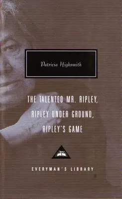 A tehetséges Mr. Ripley/Ripley Under Ground/Ripley's Game - The Talented Mr. Ripley/Ripley Under Ground/Ripley's Game