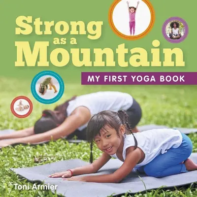 Erős, mint a hegy (Az első jógakönyvem) - Strong as a Mountain (My First Yoga Book)