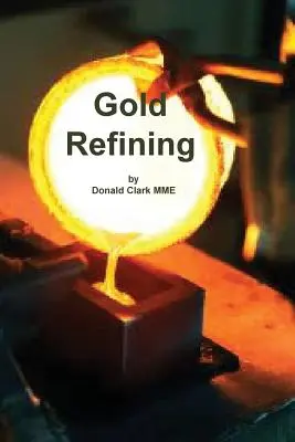 Aranyfinomítás - Gold Refining