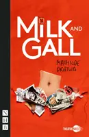 Milk and Gall (NHB Modern színdarabok) - Milk and Gall (NHB Modern Plays)