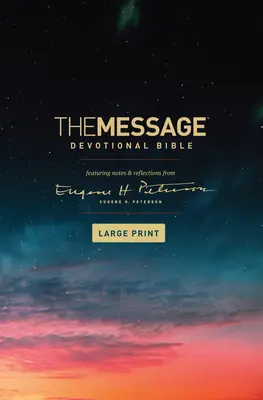 The Message Devotional Bible, Large Print (Hardcover): Eugene H. Peterson jegyzeteivel és elmélkedéseivel - The Message Devotional Bible, Large Print (Hardcover): Featuring Notes and Reflections from Eugene H. Peterson