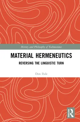 Anyagi hermeneutika: A nyelvi fordulat megfordítása - Material Hermeneutics: Reversing the Linguistic Turn