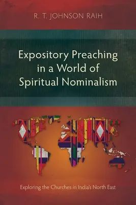 Kijelentő prédikáció a lelki nominalizmus világában: Az indiai északkeleti egyházak felfedezése - Expository Preaching in a World of Spiritual Nominalism: Exploring the Churches in India's North East