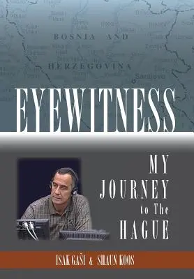 Szemtanú: Utazásom Hágába - Eyewitness: My Journey to the Hague