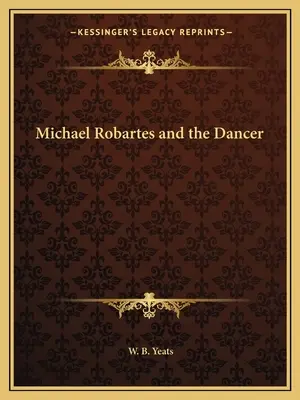 Michael Robartes és a táncosnő - Michael Robartes and the Dancer