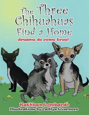 A három csivava otthonra lel - The Three Chihuahuas Find a Home