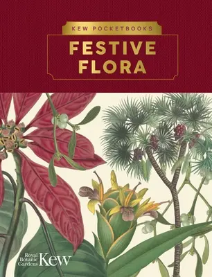 Kew Zsebkönyvek: Festive Flora - Kew Pocketbooks: Festive Flora