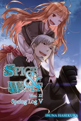 Spice and Wolf, Vol. 22 (Light Novel): Tavaszi napló V - Spice and Wolf, Vol. 22 (Light Novel): Spring Log V