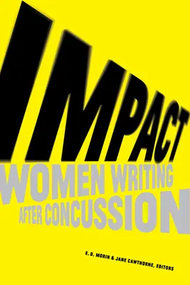 Impact: Agyrázkódás után író nők - Impact: Women Writing After Concussion