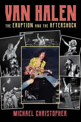 Van Halen: A kitörés és az utórengés - Van Halen: The Eruption and the Aftershock