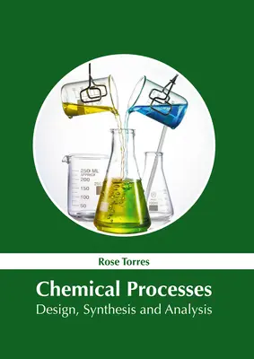 Kémiai folyamatok: Tervezés, szintézis és elemzés - Chemical Processes: Design, Synthesis and Analysis