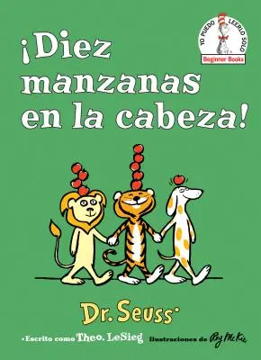 Diez Manzanas En La Cabeza! (Tíz alma a tetején! Spanish Edition) - Diez Manzanas En La Cabeza! (Ten Apples Up on Top! Spanish Edition)