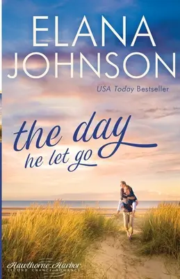 The Day He Let Go: Sweet Contemporary Romance