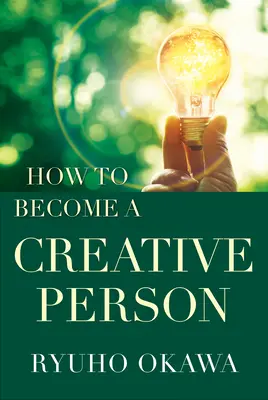 Hogyan váljunk kreatív emberré - How to Become a Creative Person