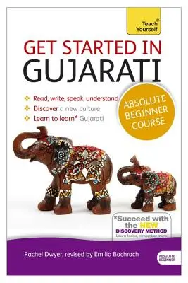 Kezdje el a gudzsarati abszolút kezdő tanfolyamot: Az új nyelv olvasásának, írásának, beszédének és megértésének alapvető bevezetése - Get Started in Gujarati Absolute Beginner Course: The Essential Introduction to Reading, Writing, Speaking and Understanding a New Language