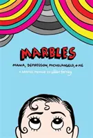 Márványok: Mánia, depresszió, Michelangelo és én - Marbles: Mania, Depression, Michelangelo and Me