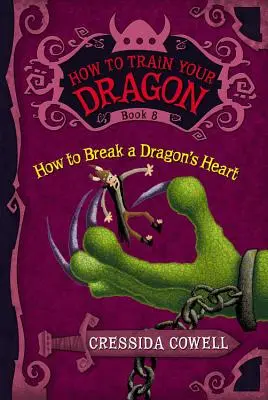 Hogyan neveld a sárkányodat: Hogyan törd össze a sárkány szívét - How to Train Your Dragon: How to Break a Dragon's Heart