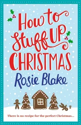 Hogyan kell feldobni a karácsonyt - How to Stuff Up Christmas