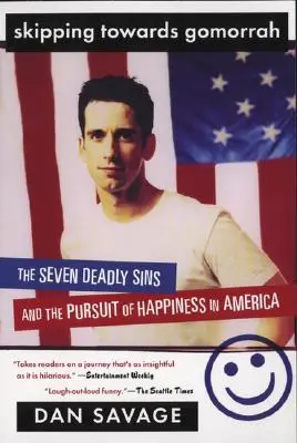 Ugrás Gomorra felé: A hét halálos bűn és a boldogság keresése Amerikában - Skipping Towards Gomorrah: The Seven Deadly Sins and the Pursuit of Happiness in America