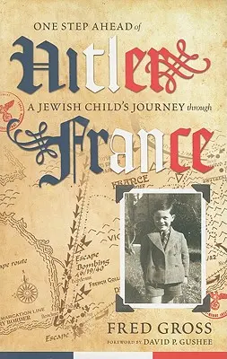 Egy lépéssel Hitler előtt: Egy zsidó gyermek utazása Franciaországban - One Step Ahead of Hitler: A Jewish Child's Journey through France