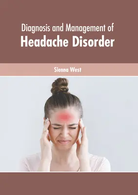 A fejfájás diagnózisa és kezelése - Diagnosis and Management of Headache Disorder