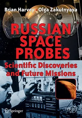 Orosz űrszondák: Tudományos felfedezések és jövőbeli küldetések - Russian Space Probes: Scientific Discoveries and Future Missions