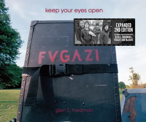 Tartsd nyitva a szemed! Friedman Fugazi-fotói - Keep Your Eyes Open: The Fugazi Photographs of Glen E. Friedman