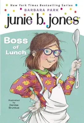 Junie B. Jones #19: Az ebéd főnöke - Junie B. Jones #19: Boss of Lunch