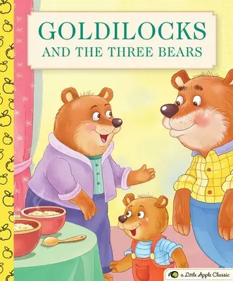 Aranyhaj és a három medve: A Little Apple Classic - Goldilocks and the Three Bears: A Little Apple Classic