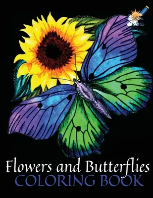 Virágok és pillangók színezőkönyv: A Beautiful Coloring Book with Butterflies and Flowers for Stress Reliefing & Relaxation - Flowers and Butterflies Coloring Book: A Beautiful Coloring Book with Butterflies and Flowers for Stress Relieving & Relaxation